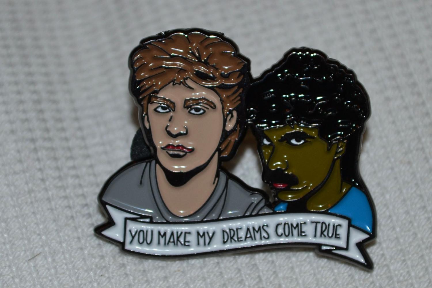 You make my Dreams Come True Hall & Oates m. Emalj Brosch Pin 3,5cm Ny