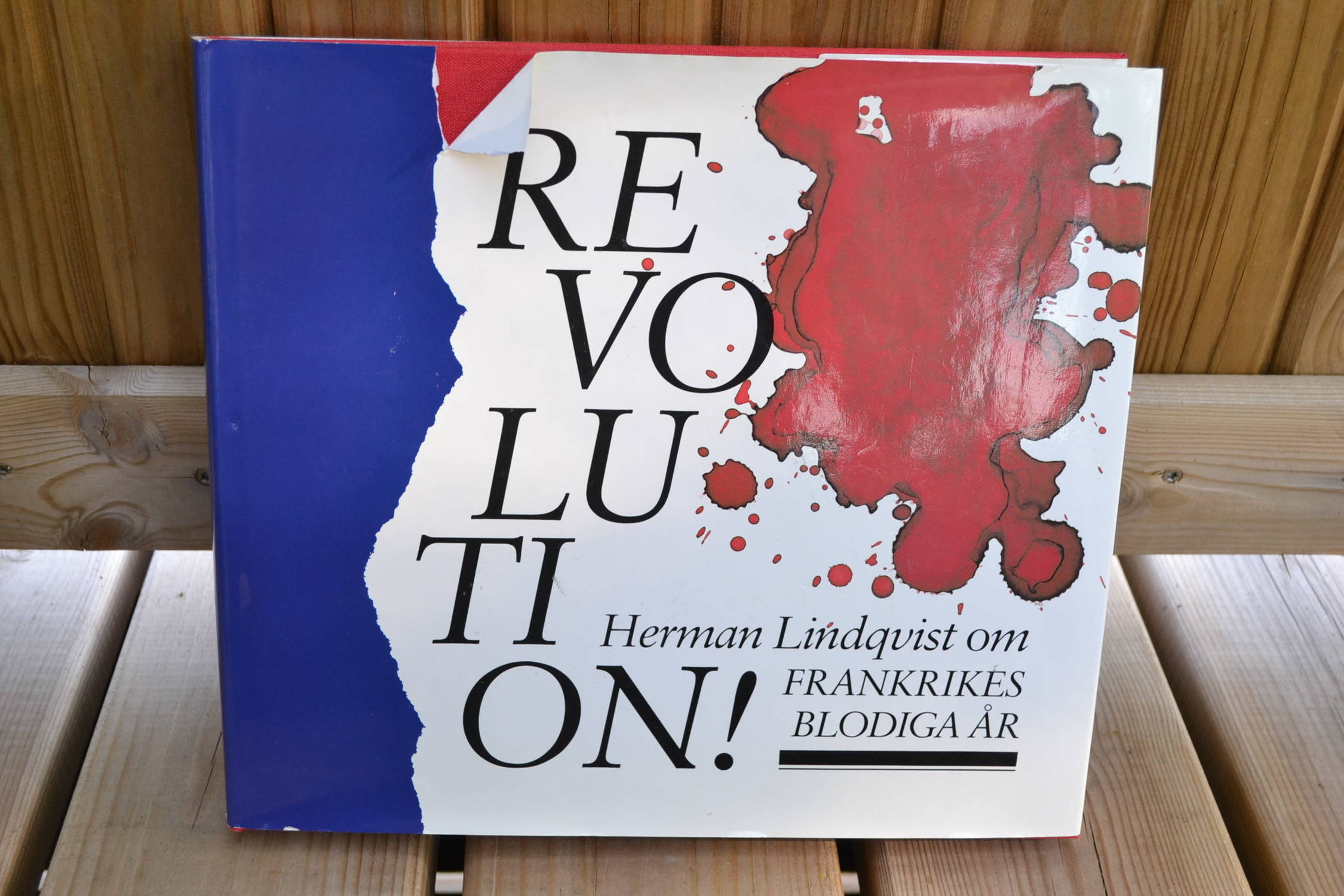 Revolution! Herman Lindqvist om Frankrikes Blodiga År Inbund
